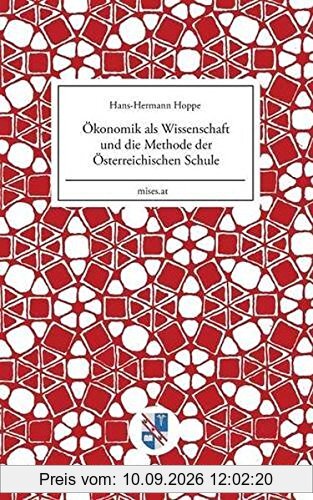 Ökonomik als Wissenschaft und die Methode der Österreichischen Schule (Mises.at)