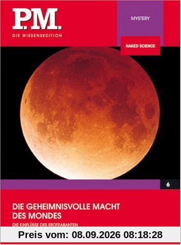 Die geheimnisvolle Macht des Mondes- P.M. Die Wissensedition