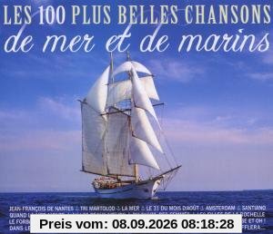 Les 100 Plus Belles Chansons de Mer et de Marins