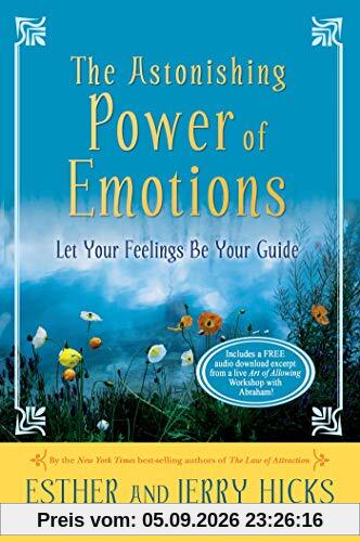 Hicks, E: Astonishing Power of Emotions: Let Your Feelings Be Your Guide