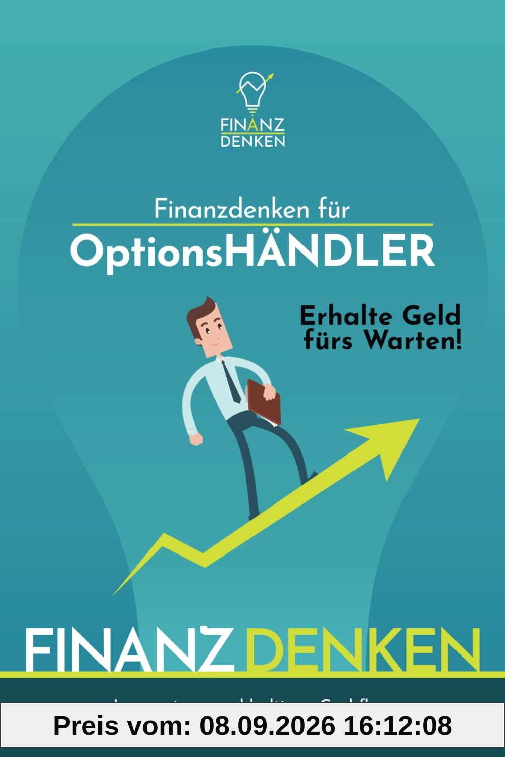 Finanzdenken für Optionshändler: Lerne einen nachhaltigen Cashflow mit dem Optionshandel zu erzielen