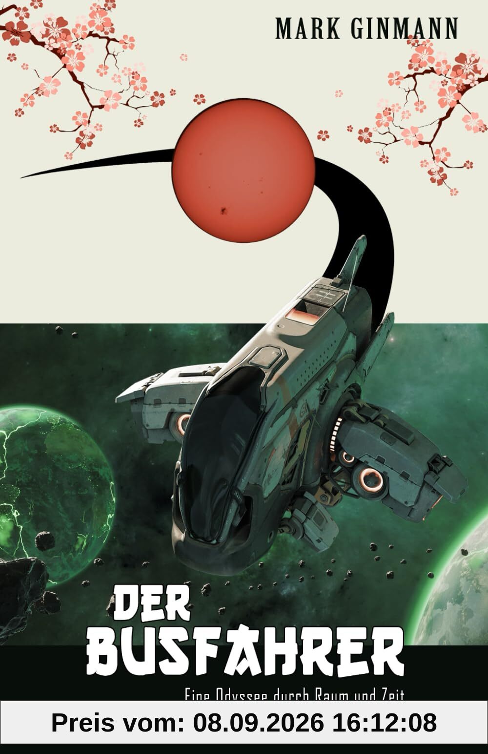 Der Busfahrer - eine Odyssee durch Raum und Zeit: Roman