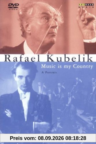 Rafael Kubelik - Music is my Country - A Portrait