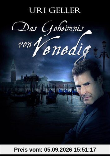 Uri Geller - Das Geheimnis von Venedig