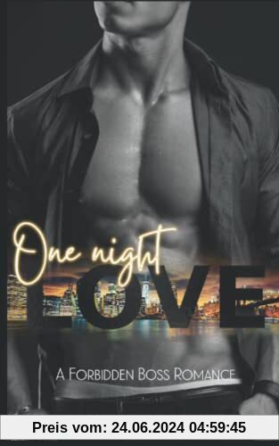 One night LOVE: A FORBIDDEN BOSS ROMANCE (Liebesroman) (Boss & Love Reihe, Band 2)