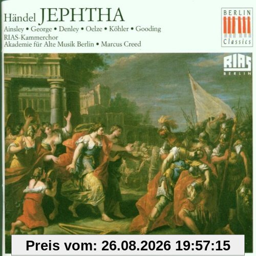 Händel - Jephta / Ainsley, George, Denley, Oelze, Köhler, Gooding, RIAS-Kammerchor, Akademie für Alte Musik Berlin, Creed
