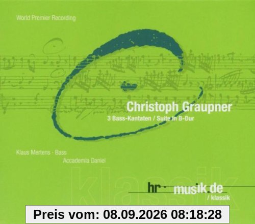 Christoph Graupner: Drei Bass-Kantaten / Suite B-Dur