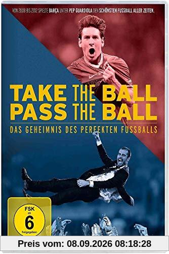 Take the Ball Pass the Ball – Das Geheimnis des perfekten Fußballs