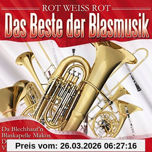 Da Blechhauf'N Das Beste Der Blasmusik - Rot Weiß Rot