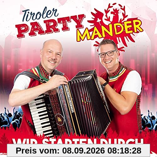 Wir starten durch - Volxmusik bis Partyhits!; incl. Du bist die Nummer Eins; So a schön`s Panorama; Gefühle sterben nie; Heut Nacht ist Schützenfest