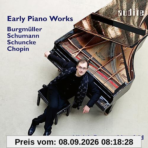 Chopin/Burgmüller/Schuncke/Schumann: Frühe Klavierwerke