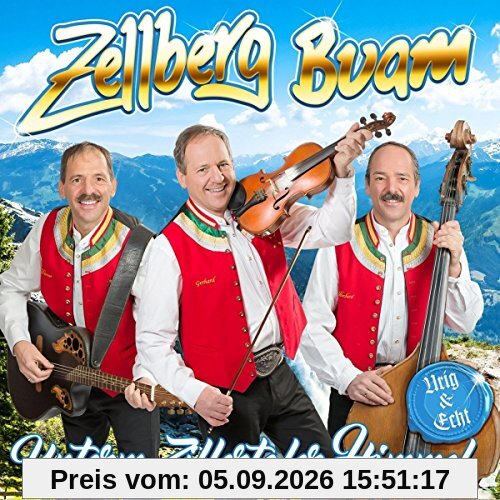 Unterm Zillertaler Himmel - Urig & echt