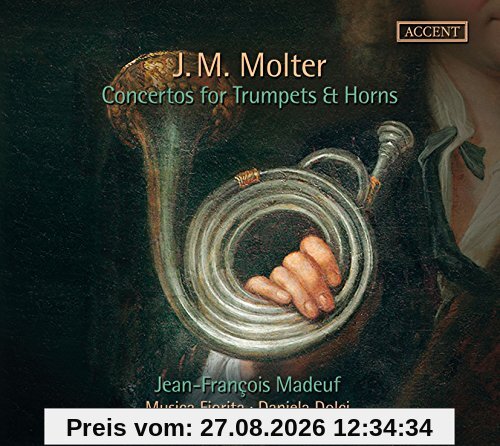 Jean-Francois Madeuf Molter, Trompeten- Und Hornkonzerte - Concertos For Trumpets & Horns