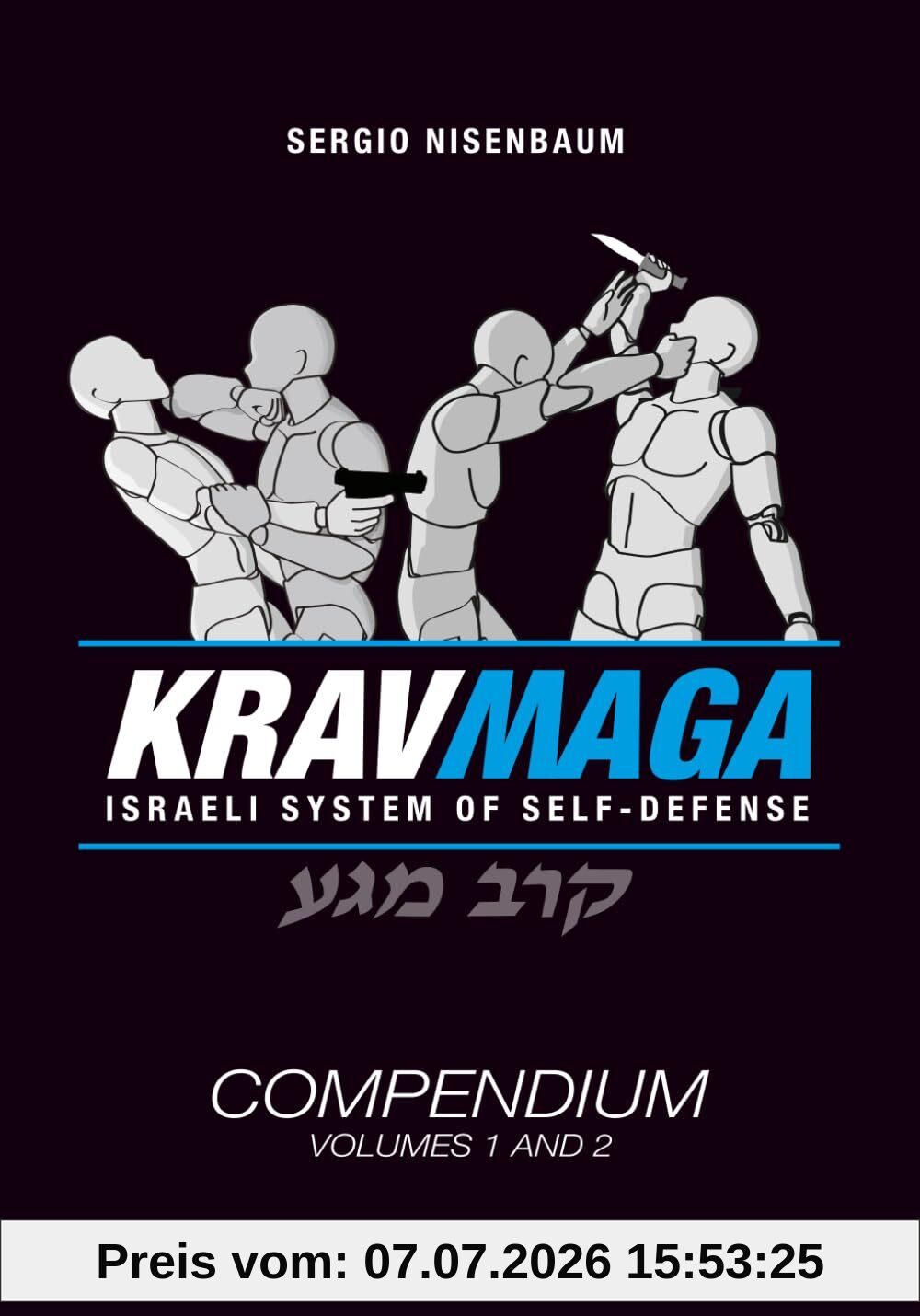 Sergio Nisenbaum Krav Maga The Israeli System Of Self-defense, Compendium - Volume 1 And 2