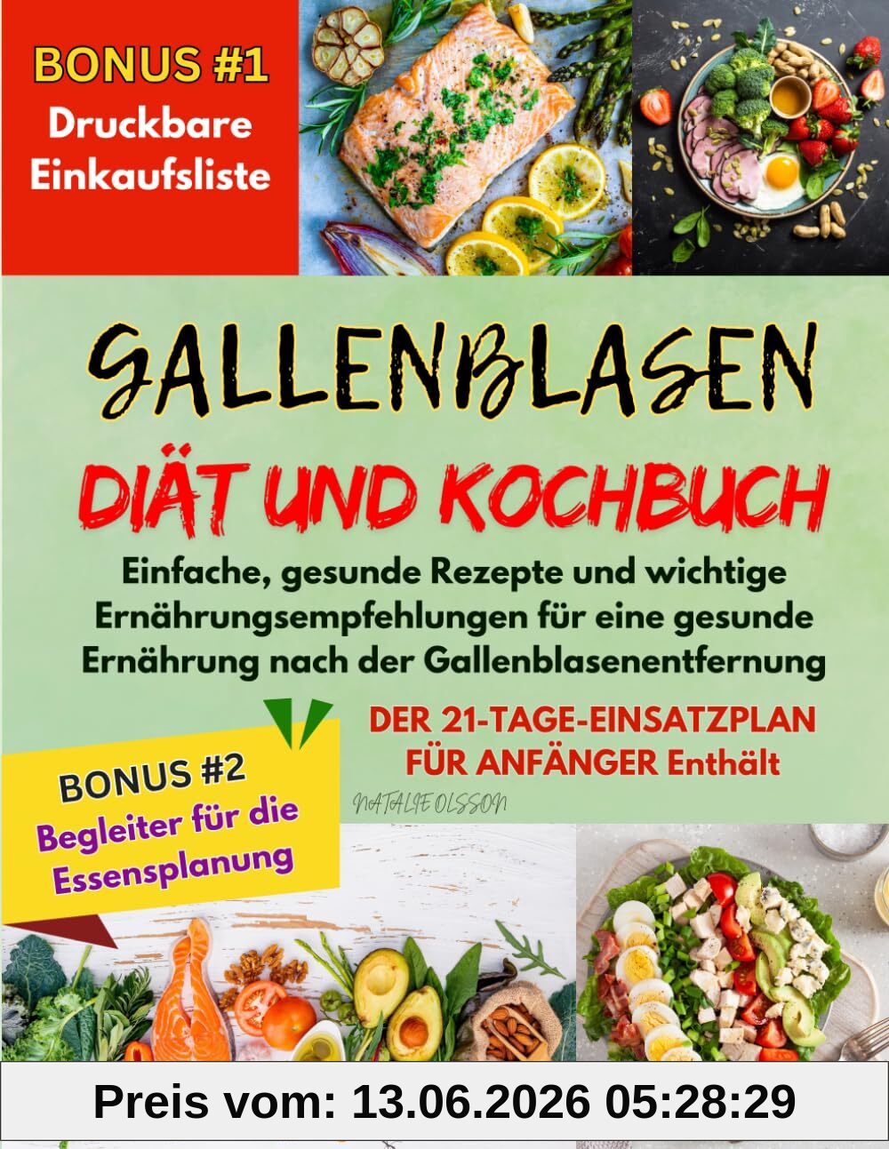 GALLENBLASEN-DIÄT UND KOCHBUCH: Einfache, gesunde Rezepte und wichtige Ernährungsempfehlungen für eine gesunde Ernährung nach der Gallenblasenentfernung; DER 21-TAGE-EINSATZPLAN FÜR ANFÄNGER Enthält