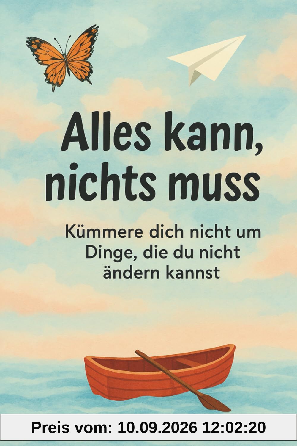 Alles kann, nichts muss: Kümmere dich nicht um Dinge, die du nicht ändern kannst