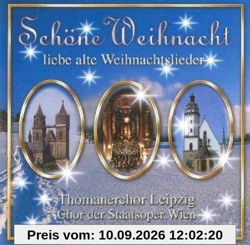 Schöne Weihnacht (Liebe alte Weihnachtslieder mit dem Thomanerchor Leipzig & Chor der Staatsoper Wien)