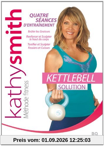 Kathy smith : kettlebell solution [FR Import]