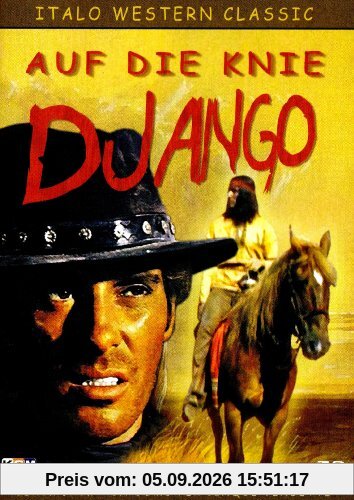 Auf die Knie Django