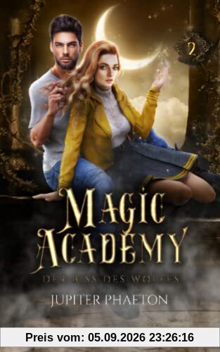 Der Biss des Wolfes (Magic Academy, Band 2)