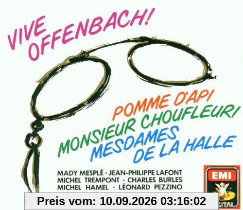 Vive Offenbach ! (Pomme d'Api · Monsieur Choufleuri · Mesdames de la Halle)
