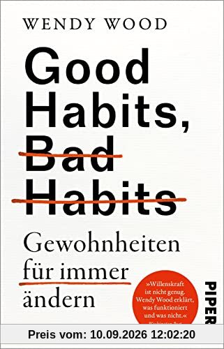 Good Habits, Bad Habits – Gewohnheiten für immer ändern: Der erfolgreiche Ratgeber zur Persönlichkeitsentwicklung von der renommierten Professorin für Psychologie
