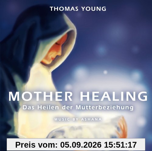 Mother Healing - Das Heilen der Mutterbeziehung