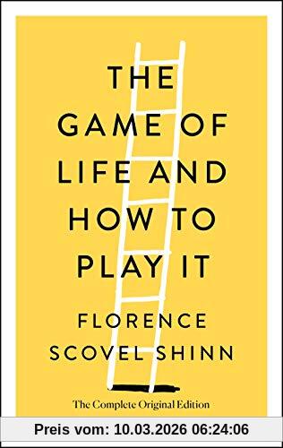Shinn, Florence Scovel The Game Of Life And How To Play It, The Complete Original Edition