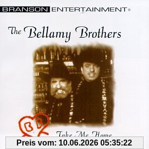 Bellamy Brothers Take Me Home