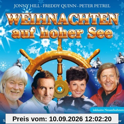 Weihnachten auf hoher See (Jonny Hill, Freddy Quinn, Lolita, Peter Petrel uva. mit den schönsten Seemann-Weihnachtslieder)