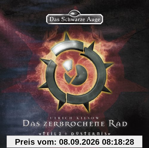 Das Schwarze Auge - Das zerbrochene Rad / Düsternis, Teil 2 - Gekürzte Ausgabe