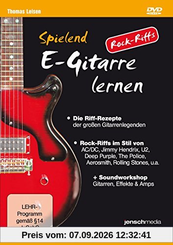 Spielend E-Gitarre Lernen - Rock Riffs (DVD): Die Grundrezepte weltberühmter Riffs, und wie man sie selbst kreiert