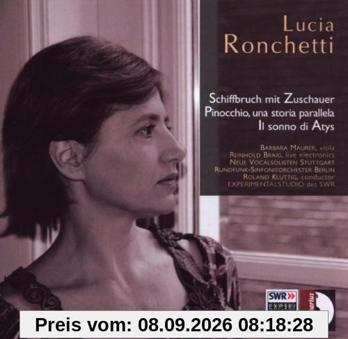 Lucia Ronchetti: Schiffbruch mit Zuschauer / Pinocchio, una storia parallela / Il sonno di Atys