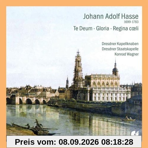 Johann Adolf Hasse: Te Deum / Gloria / Regina Coeli