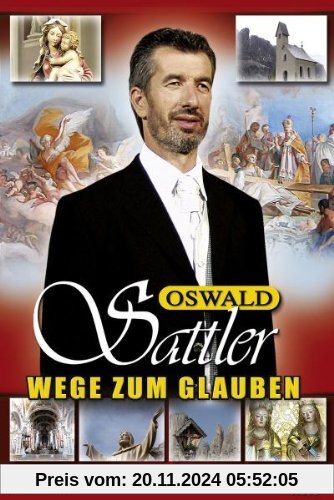 Oswald Sattler - Wege zum Glauben