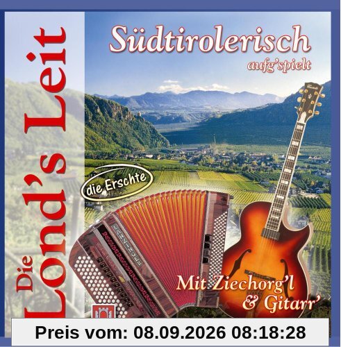 Südtirolerisch aufg'spielt mit Ziechorg'l und Gitarr'