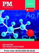 Meilensteine der Grundlagenchemie- P.M. Die Wissensedition