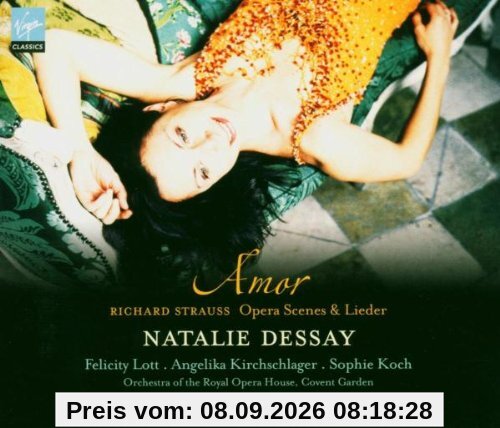 Natalie Dessay ~ Amor (Richard Strauss Opera Scenes & Lieder) / Lott · Kirchschlager · Koch · ROH, Covent Garden · Pappano