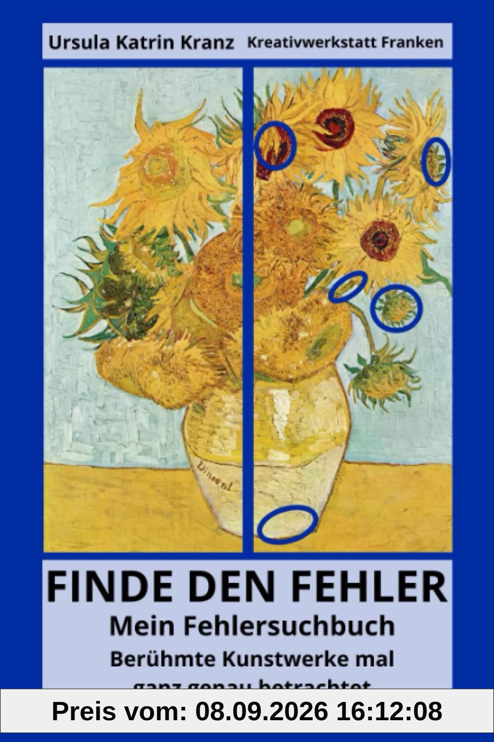 Finde den Fehler: Mein Fehlersuchbuch - berühmte Kunstwerke mal ganz genau betrachtet: Bilderrätsel für Erwachsene und Kinder ab 12 Jahren, Rätselspaß mit 250 Unterschieden
