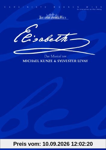 Elisabeth - Das Musical - Live aus dem Theater an der Wien