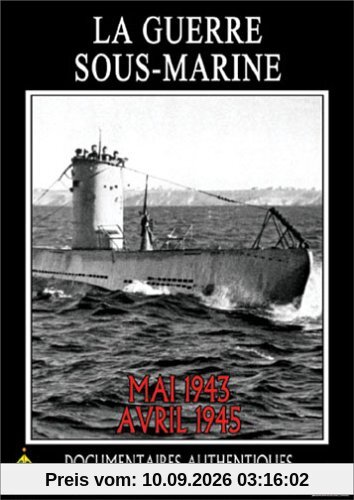 La Guerre sous-marine (Mai 1943 / Avril 1945)