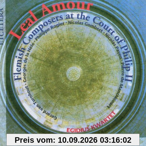 Leal Amour (Flämische Komponisten am Hofe Philipp II.)