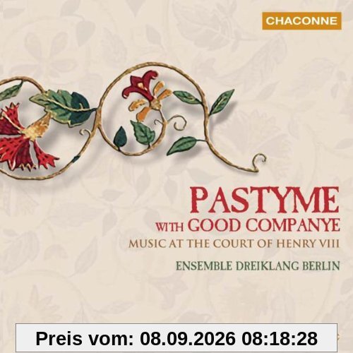 Pastyme With Good Companye - Musik am Hof Heinrich VIII.