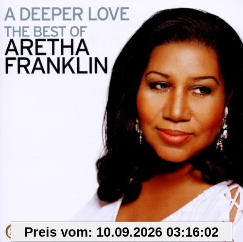 A Deeper Love: the Best of Aretha Franklin