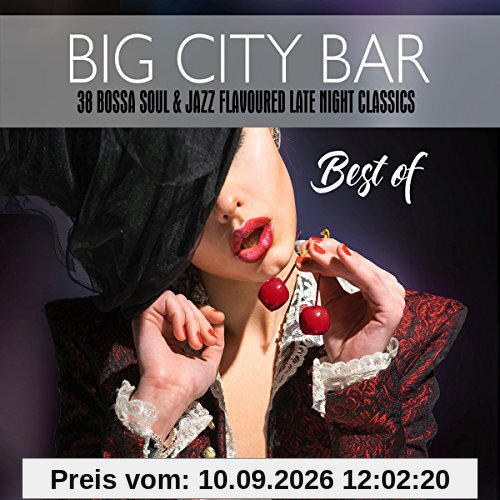 Big City Bar - Best Of (38 Bossa Soul & Jazz Flavoured Late Night Classics)