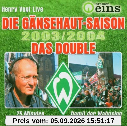 Bremen Eins - Die Gänsehaut-Saison 2003/2004. Das Double.