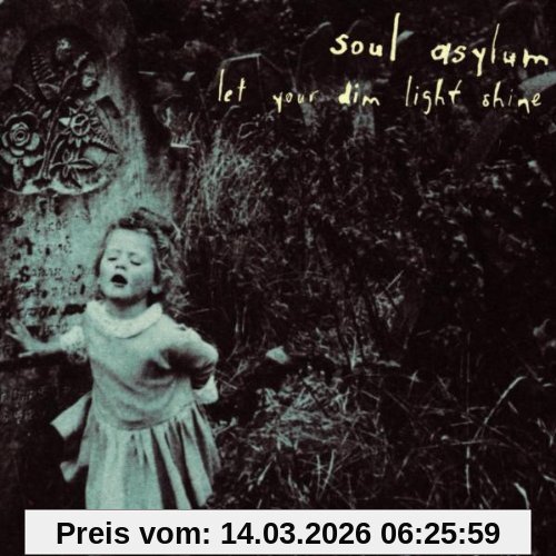 Soul Asylum Let Your Dim Light..