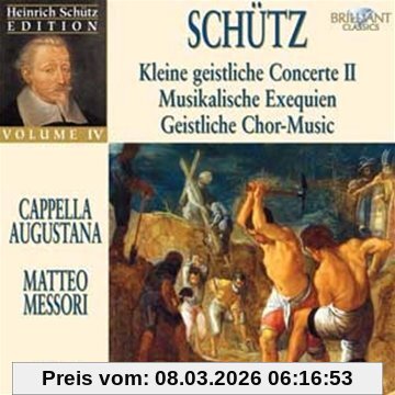 Capella Augustana, Matteo Messori Heinrich Schütz Edition /Vol.4