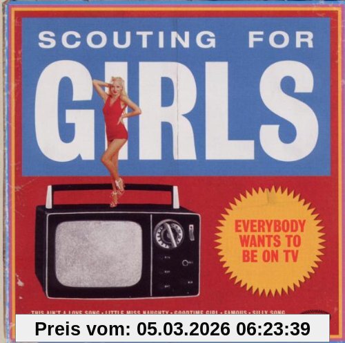 Scouting for Girls Everybody Wants To Be On Tv (inkl. This Ain't A Love Song & Famous)