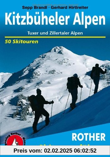 Kitzbüheler Alpen, Tuxer und Zillertaler Alpen. 50 ausgewählte Skitouren im Tiroler Unterland, zwischen Inntal und Pass 